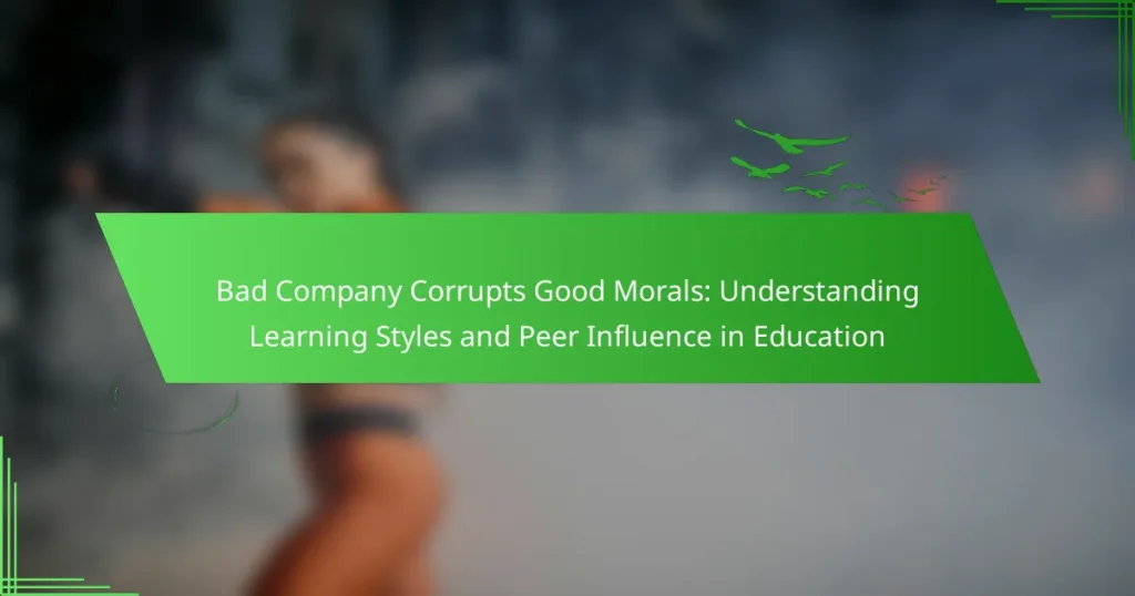 Bad Company Corrupts Good Morals: Understanding Learning Styles and Peer Influence in Education
