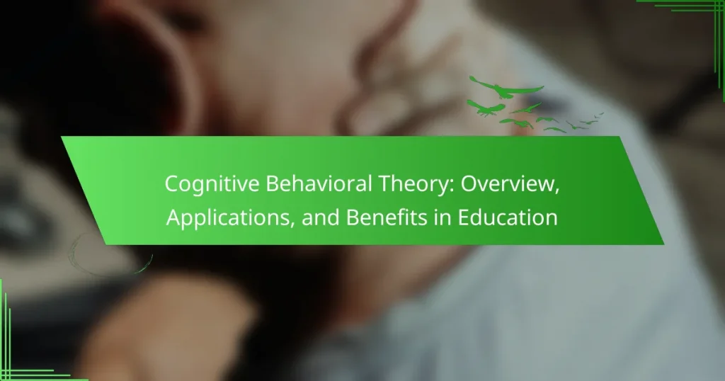 Cognitive Behavioral Theory: Overview, Applications, and Benefits in Education