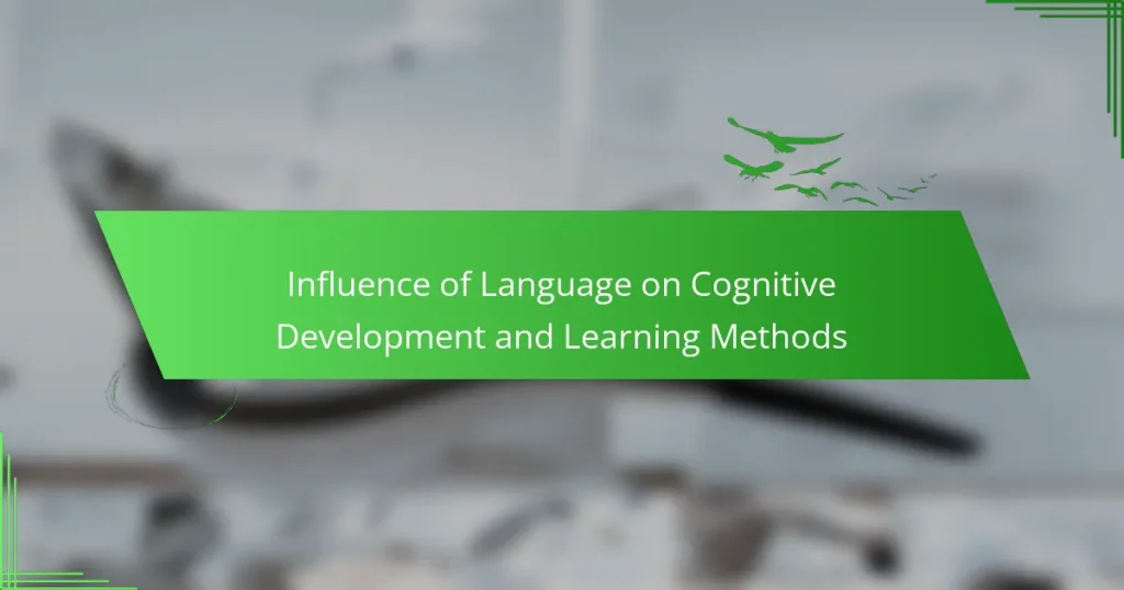Influence of Language on Cognitive Development and Learning Methods