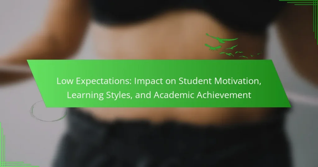 Low Expectations: Impact on Student Motivation, Learning Styles, and Academic Achievement