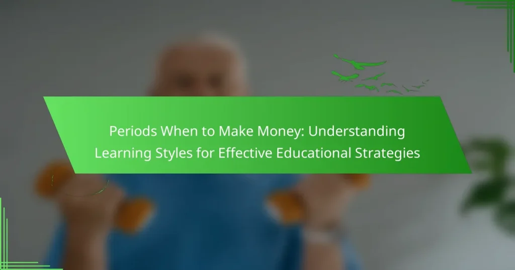 Periods When to Make Money: Understanding Learning Styles for Effective Educational Strategies