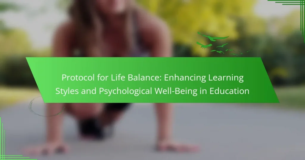 Protocol for Life Balance: Enhancing Learning Styles and Psychological Well-Being in Education