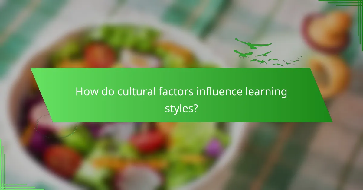 How do cultural factors influence learning styles?