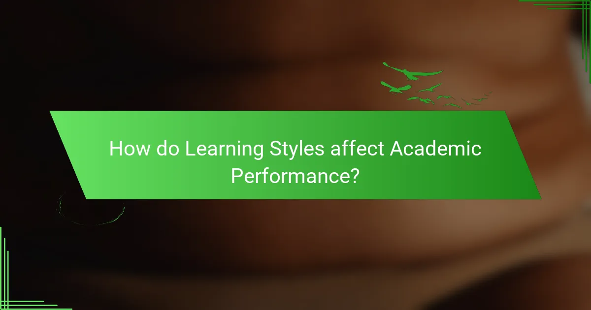How do Learning Styles affect Academic Performance?