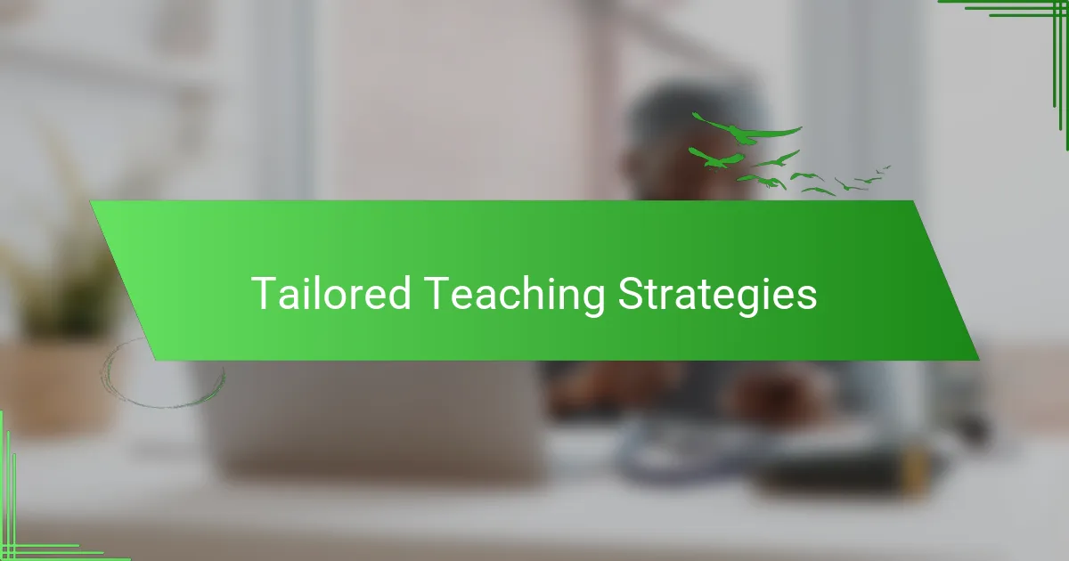 Tailored Teaching Strategies