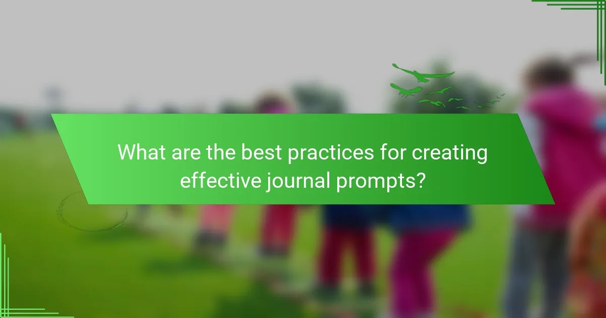 What are the best practices for creating effective journal prompts?