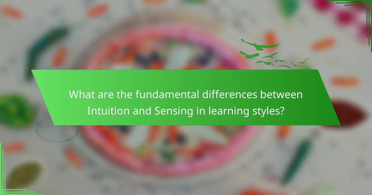 What are the fundamental differences between Intuition and Sensing in learning styles?