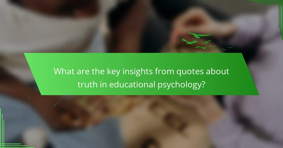 What are the key insights from quotes about truth in educational psychology?