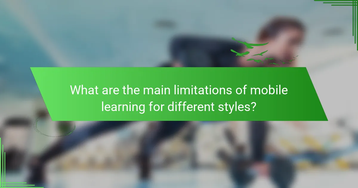 What are the main limitations of mobile learning for different styles?