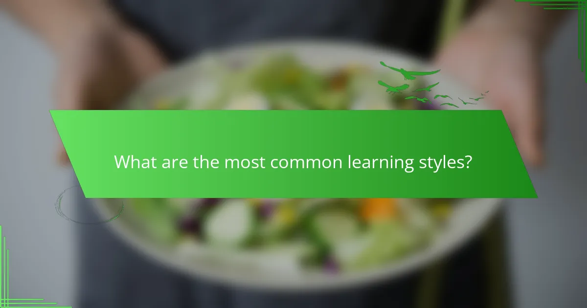 What are the most common learning styles?