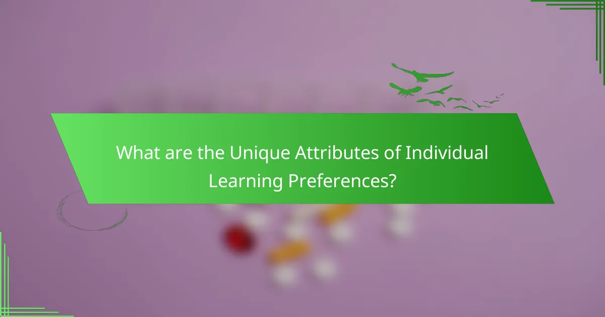 What are the Unique Attributes of Individual Learning Preferences?