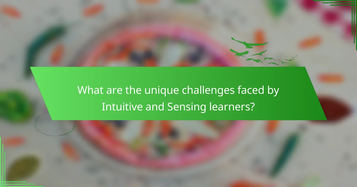 What are the unique challenges faced by Intuitive and Sensing learners?