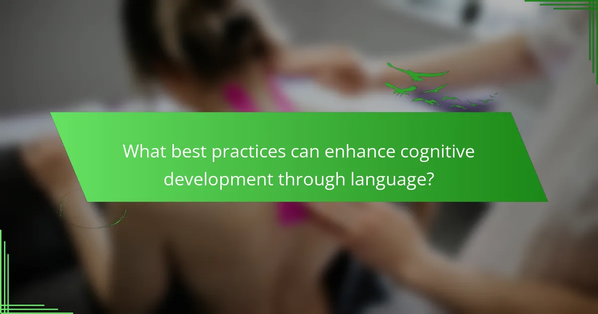 What best practices can enhance cognitive development through language?