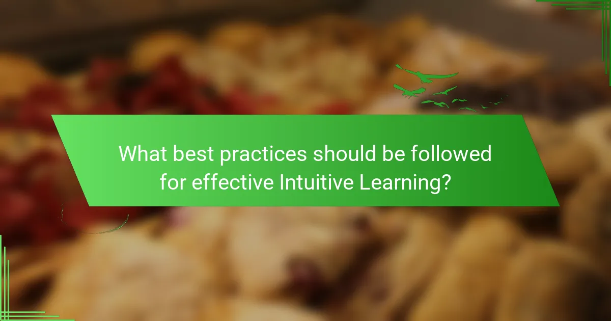 What best practices should be followed for effective Intuitive Learning?
