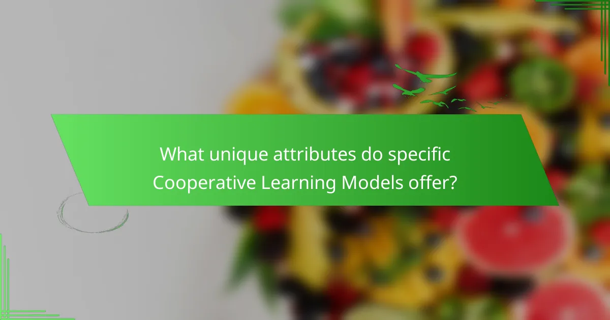 What unique attributes do specific Cooperative Learning Models offer?