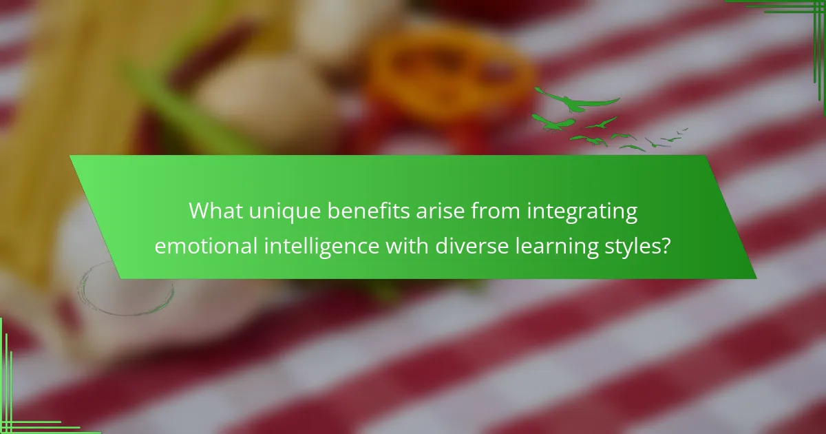 What unique benefits arise from integrating emotional intelligence with diverse learning styles?