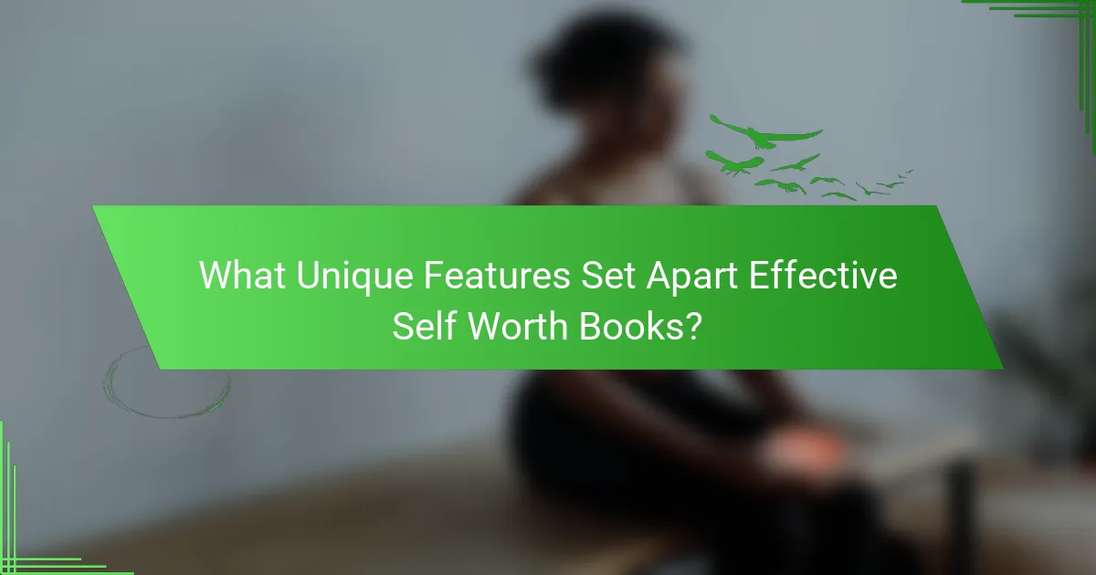 What Unique Features Set Apart Effective Self Worth Books?