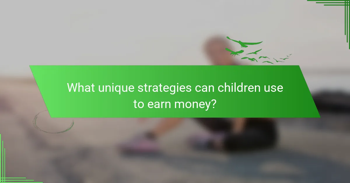 What unique strategies can children use to earn money?