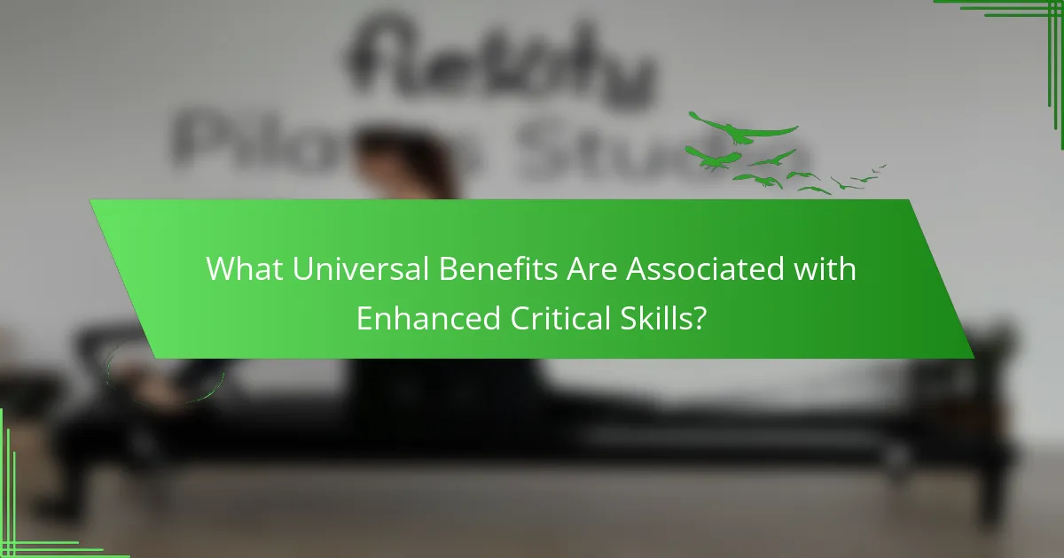 What Universal Benefits Are Associated with Enhanced Critical Skills?